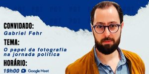 INSCREVA-SE: Escola de Candidatos debate papel da fotografia na política